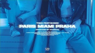 TISCI - PARIS MIAMI PRAHA feat. SHIMMI