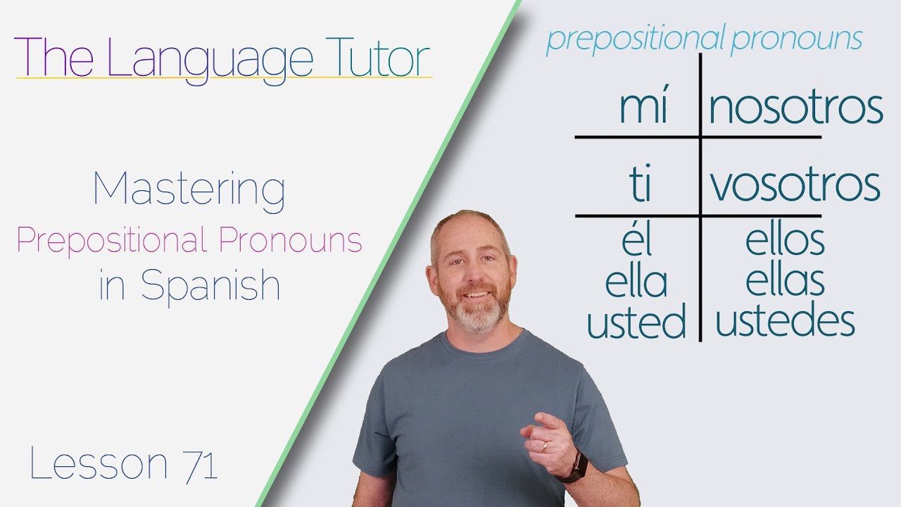 mastering-prepositional-pronouns-in-spanish-the-language-tutor-lesson-71-youtube