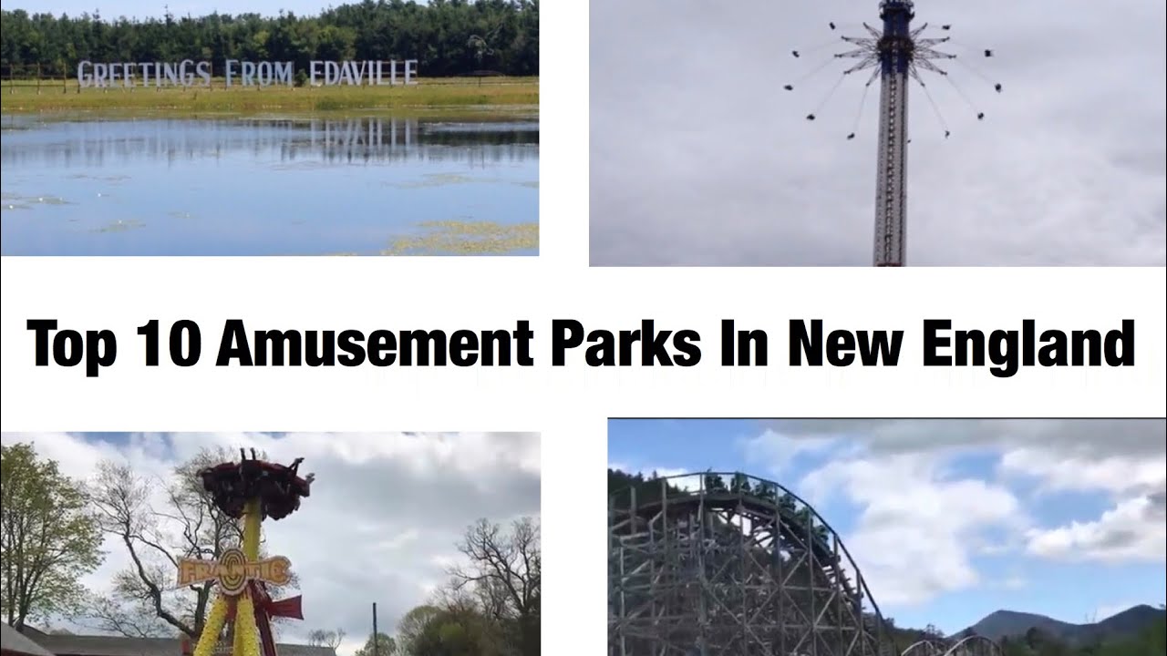 Top 10 Amusement Parks in New England YouTube