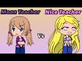 Mean Teacher Vs Nice Teacher ~Unoriginal~ (Inspired by KJ Afton)