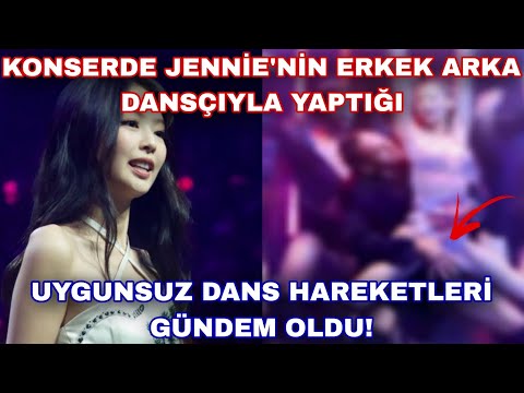 Konserde Jennie'nin erkek arka dansçıyla yaptığı uygunsuz dans hareketleri gündem oldu! oha!