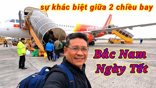Sự khác biệt giữa 2 chiều bay Bắc Nam những ngày Tết. NGUYÊN TV