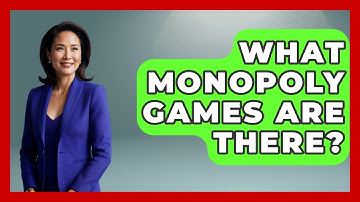 What Monopoly Games Are There? - The Board Game Xpert