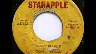 TOOTS &amp; THE MAYTALS - I can&#39;t believe (1974 Starapple)