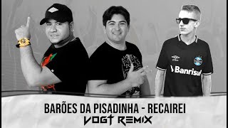 Barões da Pisadinha - Recairei [VOGT Remix]