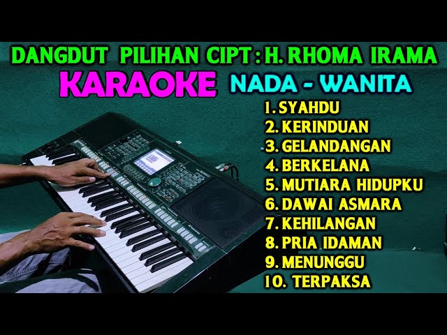 DANGDUT PILIHAN - Rhoma Irama - KARAOKE Nada Wanita, HD class=