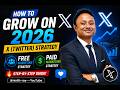 How to Grow on X (Twitter) in 2026 | X Free Marketing &amp; Paid Marketing Strategy 🔥 | @nisith-roy