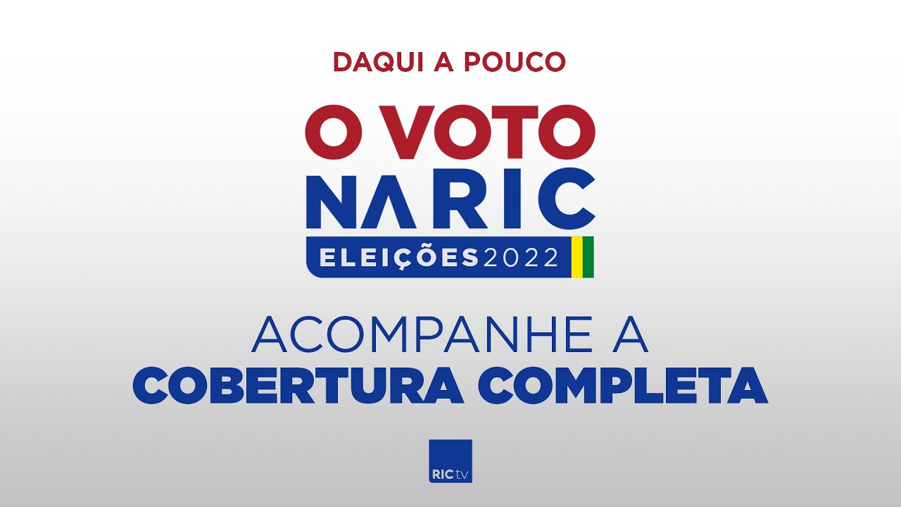 COBERTURA ESPECIAL: RESULTADO DAS ELEIÇÕES 2022 – O VOTO NA RIC