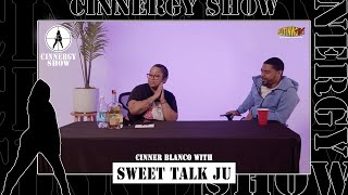 Sweet Talk Ju talks music, jail, phone s*x and remaining solid | CINNERGY SHOW w/ Cinner Blanco
