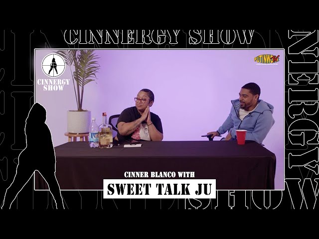 Sweet Talk Ju talks music, jail, phone s*x and remaining solid | CINNERGY SHOW w/ Cinner Blanco