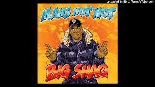 Big Shaq - Man's Not Hot (Original Version/Uncut)