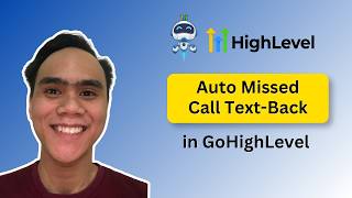 Auto Missed Call - Text Back in GoHigh Level