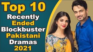 Top 10 Recently Ended Blockbuster Pakistani Dramas 2021 || Pak Drama TV