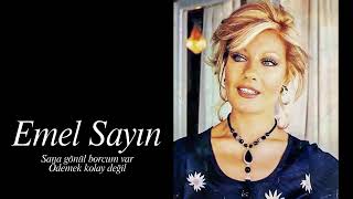 Emel Sayın ~ Sana Gönül Borcum Var Ödemek Kolay Değil