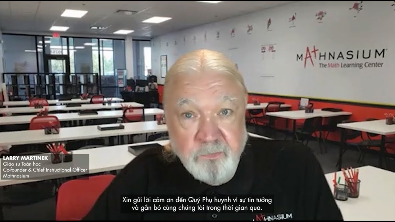 Chia sẻ từ Giáo sư Larry Martinek trước thềm cuộc thi Mathnasium ...