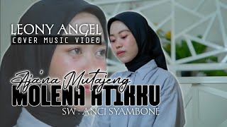 Aja'na Mutajeng Molena Atikku ||Cover Leony Angel|| Karya Anci Syambone