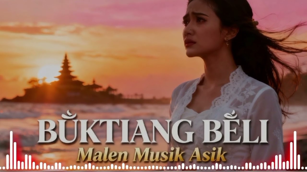 BUKTIANG BELI~~Lagu bali menyentuh hati~~ @Malen_musik 