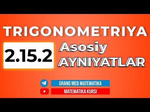 72-Dars. 2.15.2 Trigonametrik Asosiy Ayniyatlar