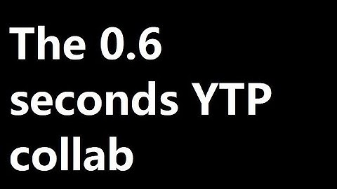 The 0.6 seconds YTP collab Announcement