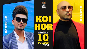 Koi Hor - Dilnoor Ft. Afsana & B Praak | Sara Gurpal | Gurnazar | Shabby - New Punjabi Songs 2021