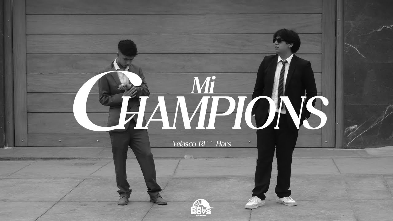 VELASCO RF, HARS - MI CHAMPIONS (VIDEO OFICIAL)