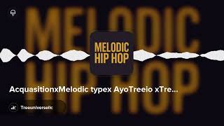 AcquasitionxMelodic typex AyoTreeio xTreeUniversellc