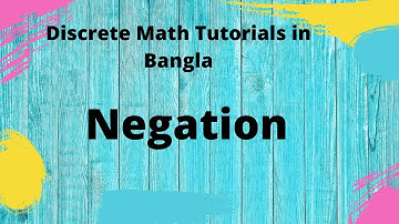 Discrete Math Bangla Tutorials 02 :  Negation  |  Discrete Mathematics In Bangla