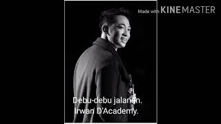 Irwan D'Academy. Debu-debu jalanan.