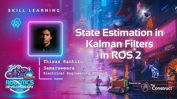 State Estimation with Kalman Filters in ROS 2 | Thisas Ranhiru Samaraweera | RoboticsDevDay 2024