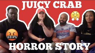 OUR JUICY CRAB HORROR STORY! NEVER AGAIN!!!!