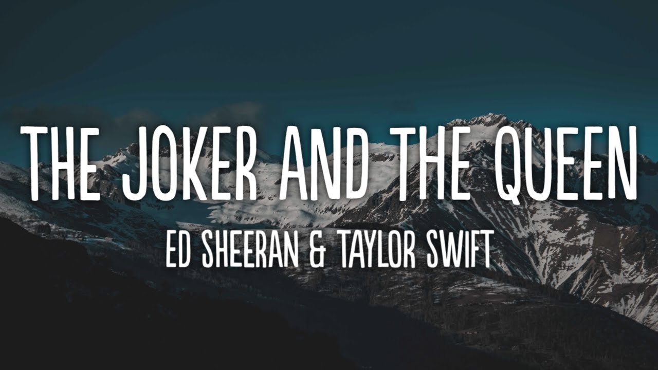 Ed Sheeran - The Joker And The Queen (Lyrics) Ft. Taylor Swift - YouTube