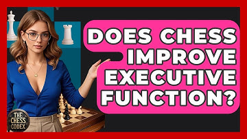 Does Chess Improve Executive Function? - The Chess Codex