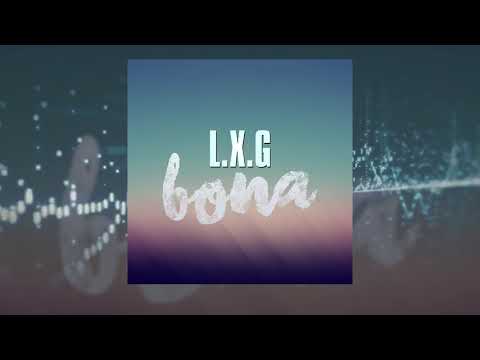 LXG - BONA (Official audio)