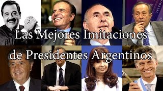 Las Mejores Imitaciones de Presidentes Argentinos (HD)