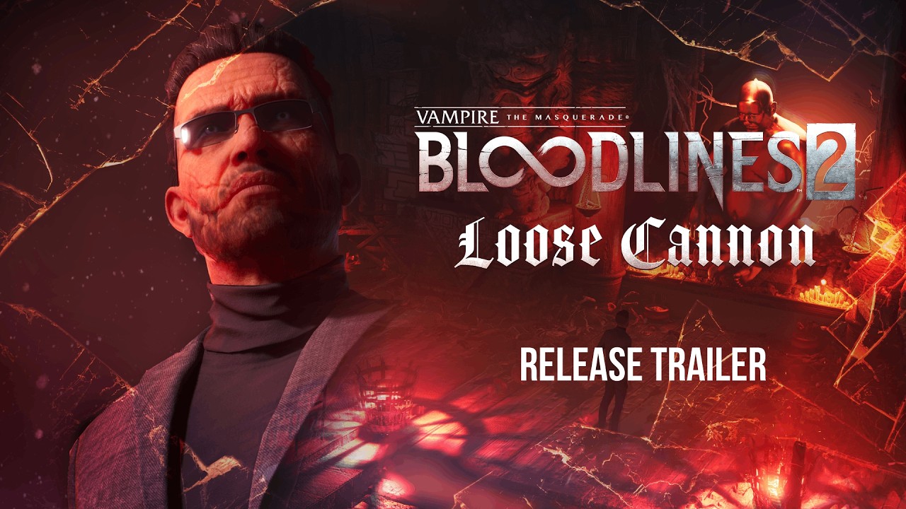 Vampire: The Masquerade - Bloodlines 2 - Loose Cannon media thumbnail