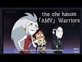 The olw hause ｢AMV」warrios