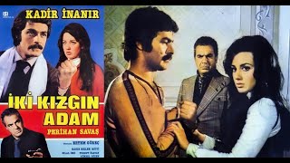 İki Kızgın Adam 1976 - Kadir İnanır - Perihan Savaş - Nasır Melek Muti - Türk Filmi