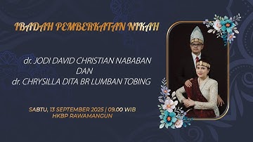 IBADAH PEMBERKATAN NIKAH dr. JODI DAVID CHRISTIAN NABABAN DENGAN dr. CHRYSILLA DITA LUMBANTONING
