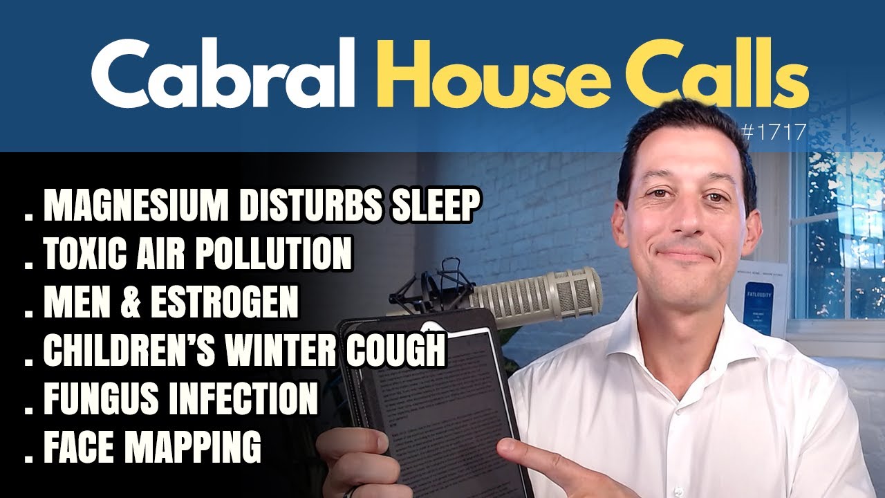 Magnesium, Toxic Air Pollution, Men & Estrogen, Children’s Cough