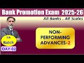 BANK PROMOTION EXAM 2025-26 :  Non-Performing Advances-2 27.01.26 (6.30am) #nstoor