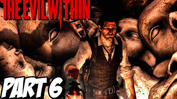 THE EVIL WITHIN Walkthrough Gameplay Part 6 - Chapter 9 (FULL GAME)