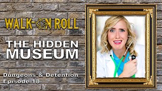 THE HIDDEN MUSEUM | Walk-On Roll | Dungeons and Detention Episode 18