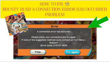 How To Fix "Bounty Rush A Connection Error Has Occurred" Problem || Tech Issues Solutions