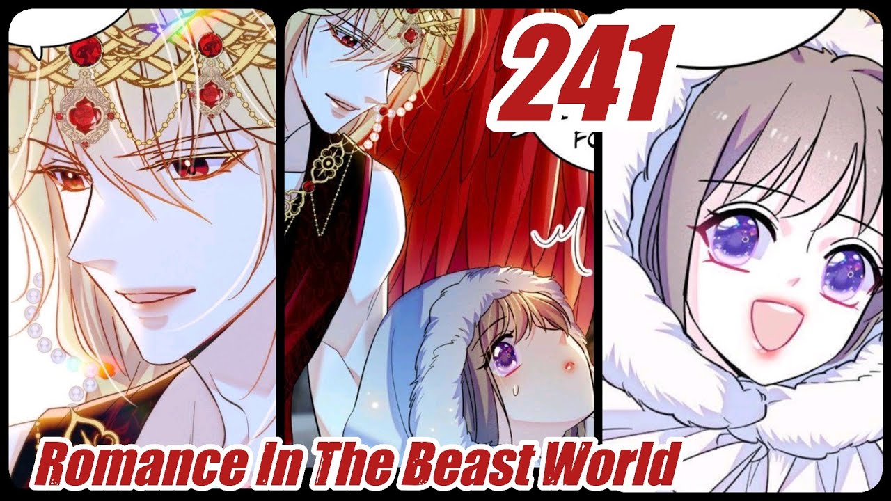 Romance In The Beast World Chapter 241 | When Beauty Meets Beasts
