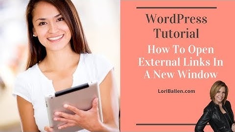 How To Open external links in a new window on WordPress | Lori Ballen 2019
