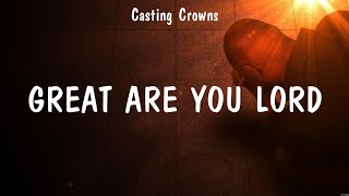 Great Are You Lord - Casting Crowns (Lyrics) - Never Lost, I Am Not Alone, Take Me Out by Worship Music Hits 162 views 1 year ago 26 minutes