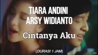 Tiara Andini ft. Arsy Widianto - Cintanya Aku (Durasi 1 Jam)