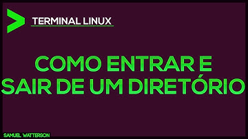 Como ENTRAR E SAIR DE UM DIRETÓRIO no LINUX