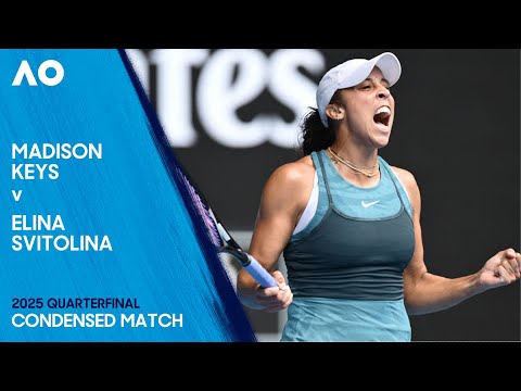 Madison Keys V Elina Svitolina Condensed Match Australian Open 2025 Quarterfinal