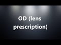 OD (lens prescription) - Medical Meaning and Pronunciation